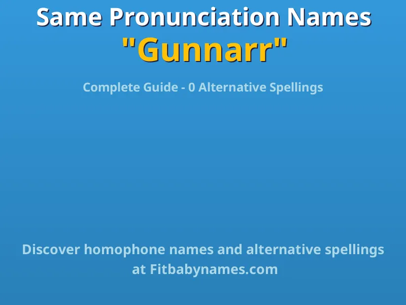 Infographic: Gunnarr same pronunciation names, similar names, and homophone names