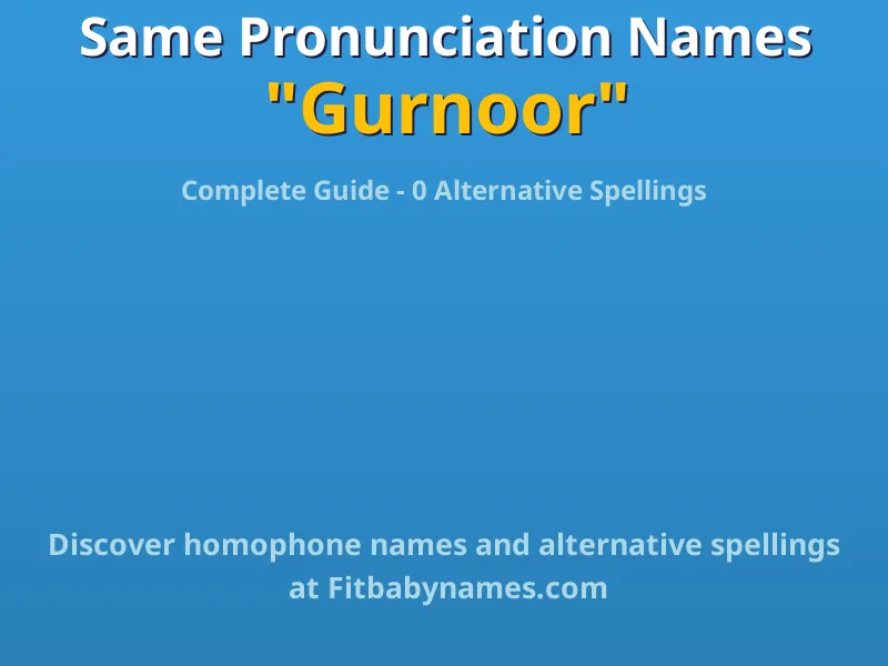 Infographic: Gurnoor same pronunciation names, similar names, and homophone names