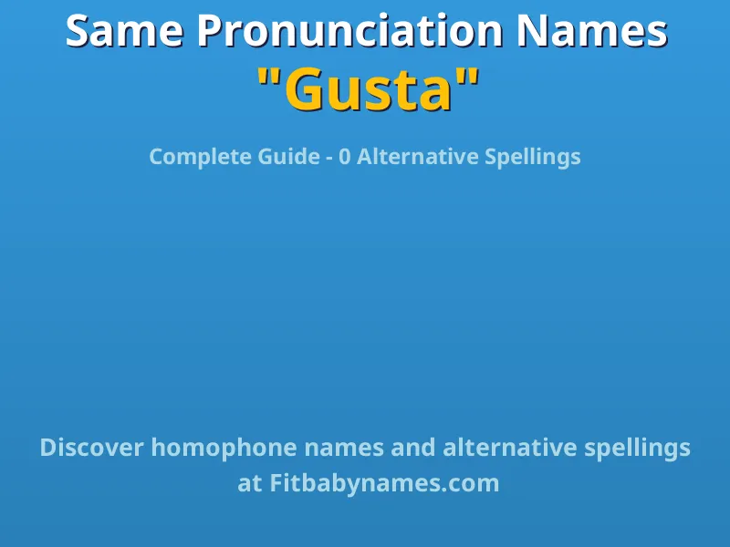 Infographic: Gusta same pronunciation names, similar names, and homophone names