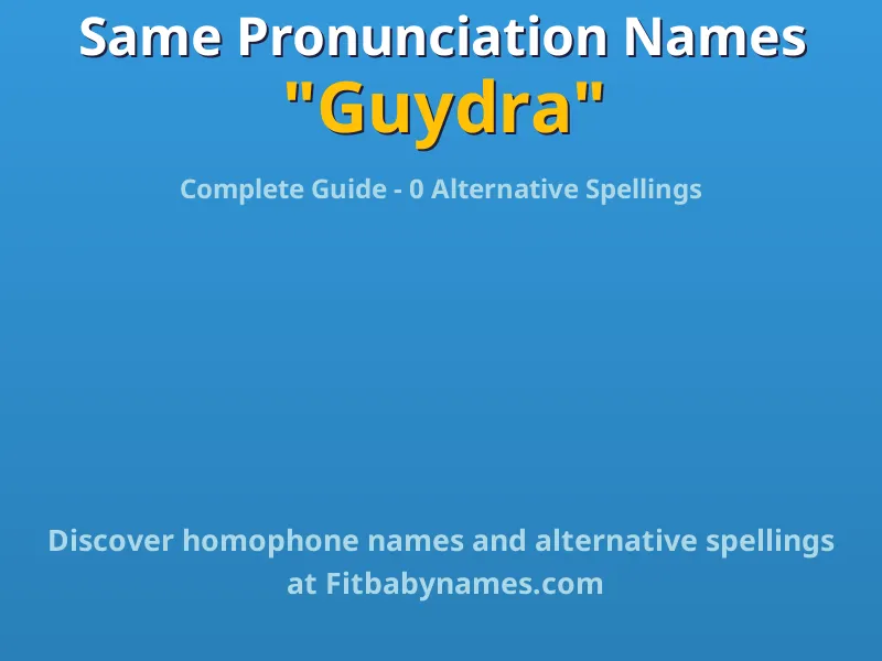 Infographic: Guydra same pronunciation names, similar names, and homophone names