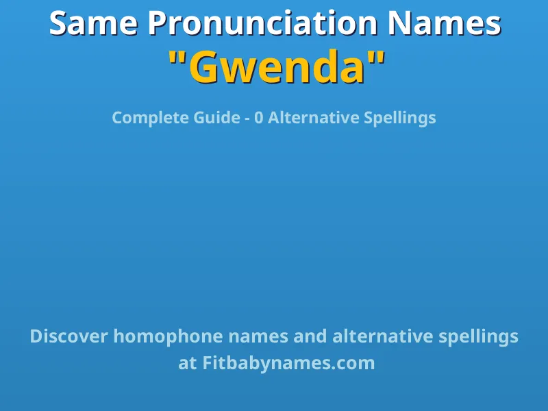 Infographic: Gwenda same pronunciation names, similar names, and homophone names