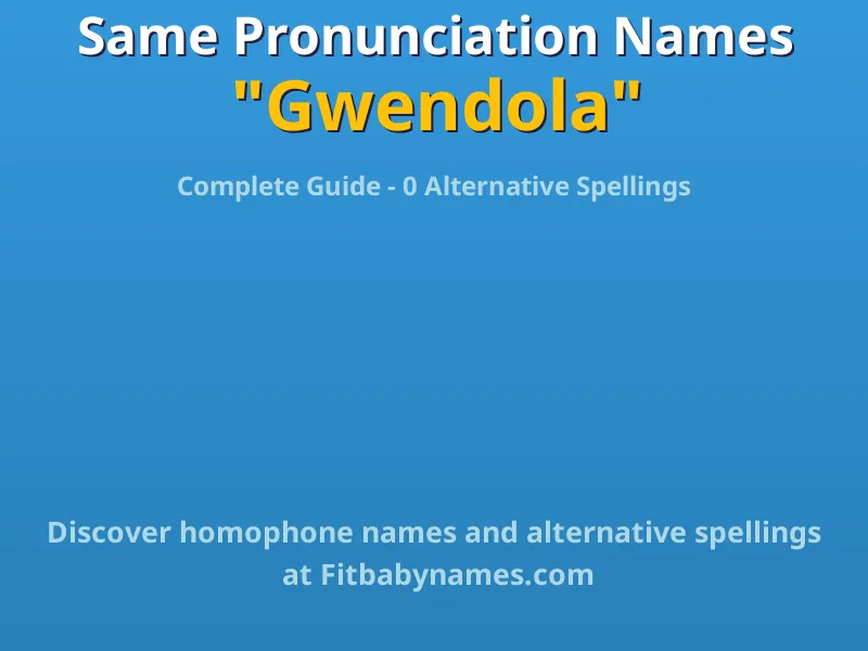 Infographic: Gwendola same pronunciation names, similar names, and homophone names