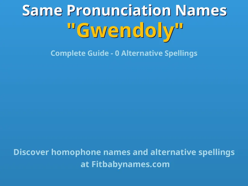 Infographic: Gwendoly same pronunciation names, similar names, and homophone names