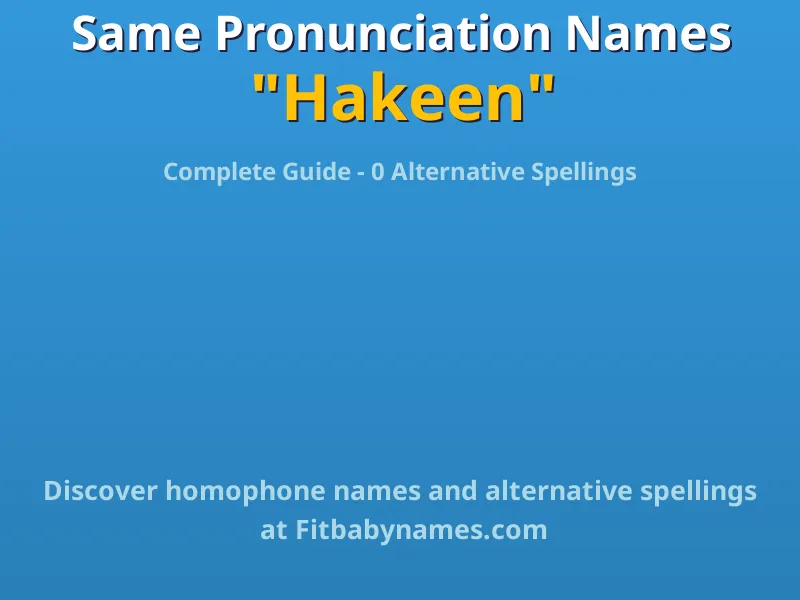 Infographic: Hakeen same pronunciation names, similar names, and homophone names