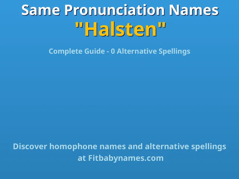 Infographic: Halsten same pronunciation names, similar names, and homophone names