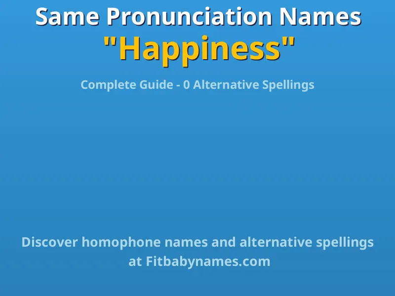 Infographic: Happiness same pronunciation names, similar names, and homophone names