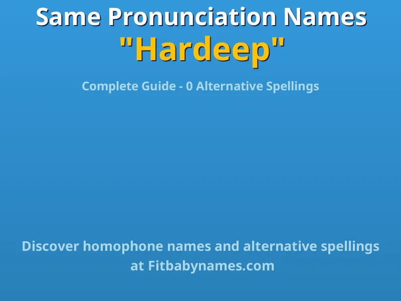 Infographic: Hardeep same pronunciation names, similar names, and homophone names