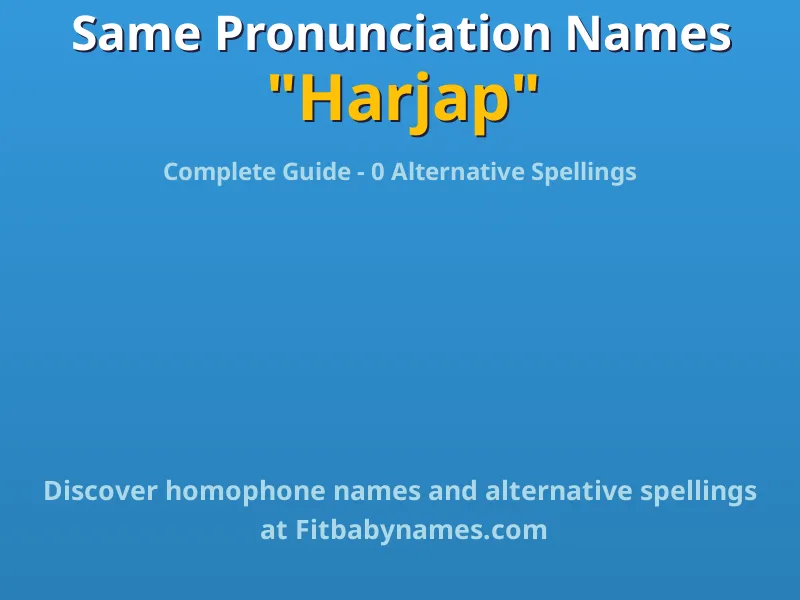 Infographic: Harjap same pronunciation names, similar names, and homophone names