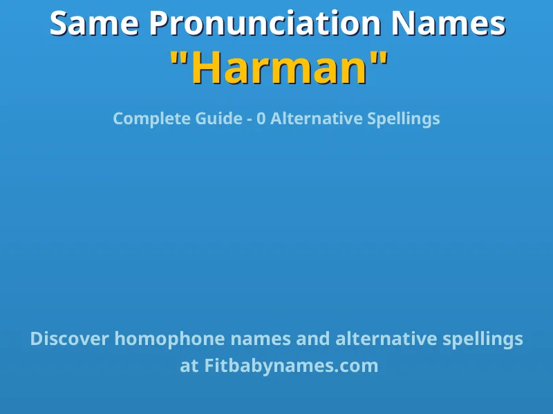 Infographic: Harman same pronunciation names, similar names, and homophone names