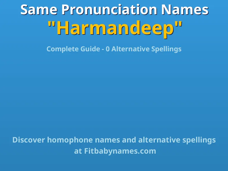 Infographic: Harmandeep same pronunciation names, similar names, and homophone names