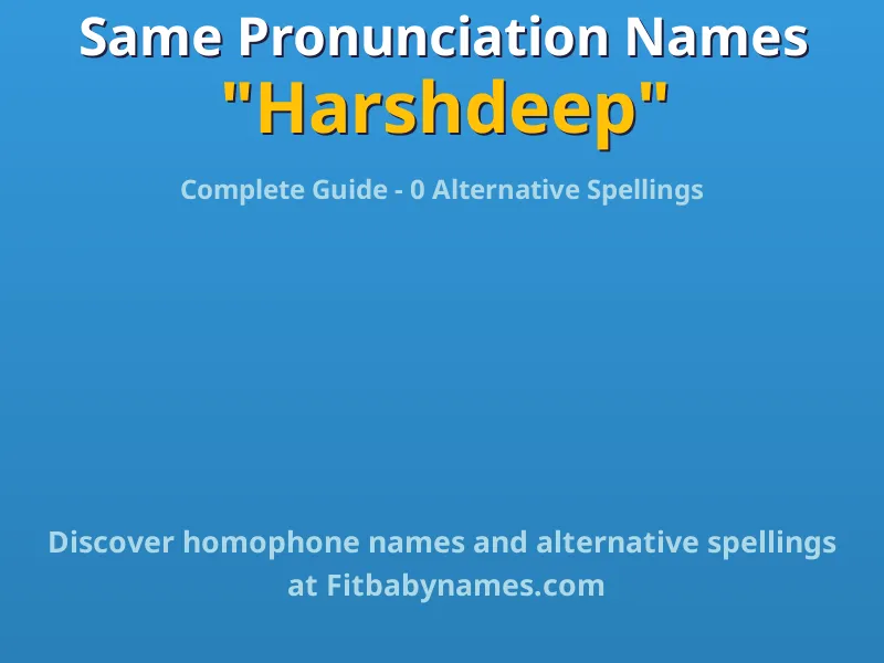 Infographic: Harshdeep same pronunciation names, similar names, and homophone names