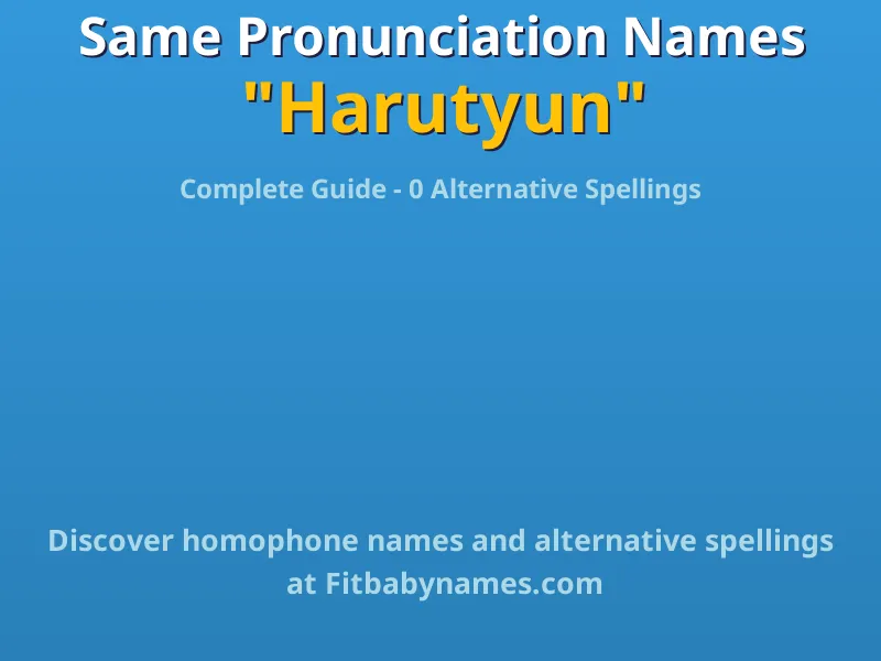 Infographic: Harutyun same pronunciation names, similar names, and homophone names
