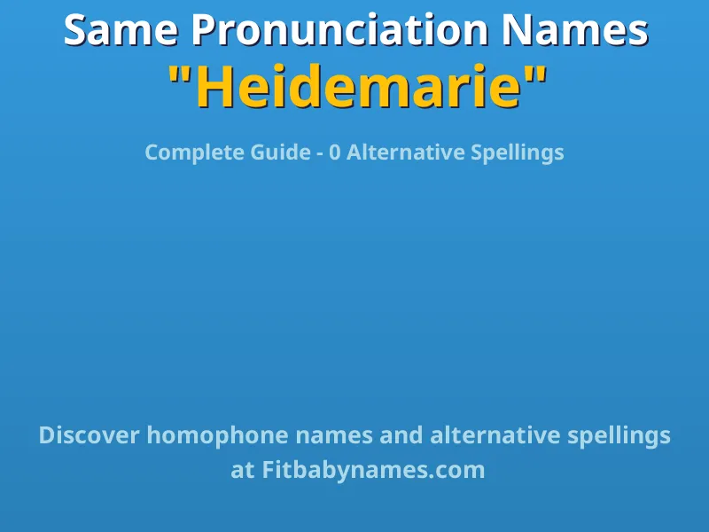 Infographic: Heidemarie same pronunciation names, similar names, and homophone names