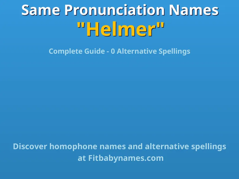 Infographic: Helmer same pronunciation names, similar names, and homophone names