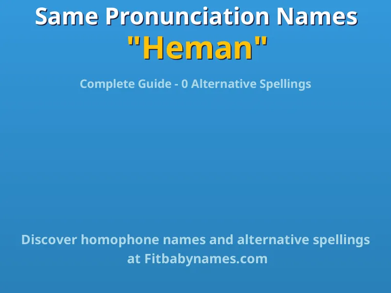 Infographic: Heman same pronunciation names, similar names, and homophone names