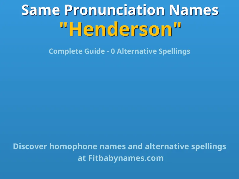 Infographic: Henderson same pronunciation names, similar names, and homophone names