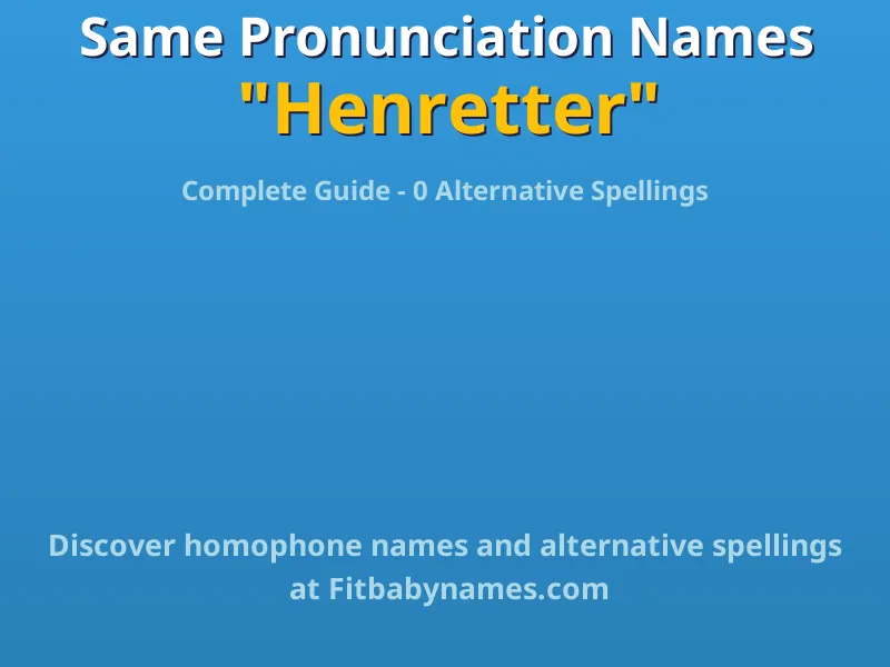 Infographic: Henretter same pronunciation names, similar names, and homophone names