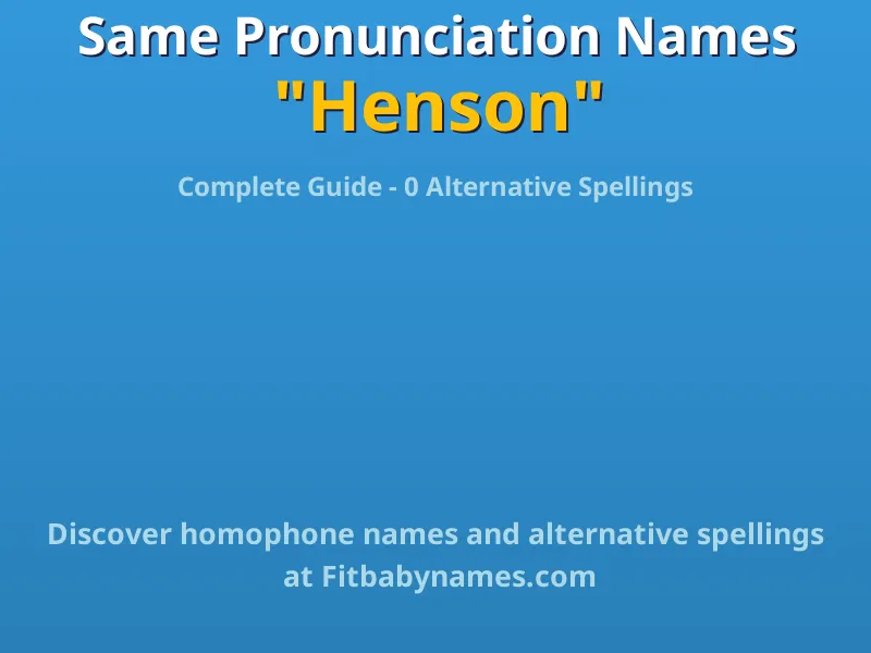 Infographic: Henson same pronunciation names, similar names, and homophone names