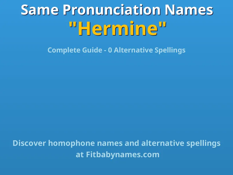 Infographic: Hermine same pronunciation names, similar names, and homophone names
