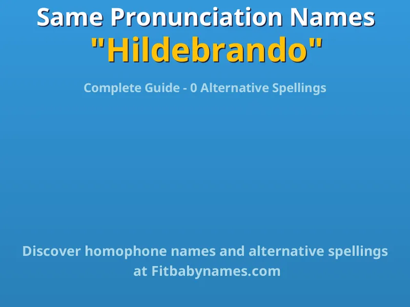Infographic: Hildebrando same pronunciation names, similar names, and homophone names