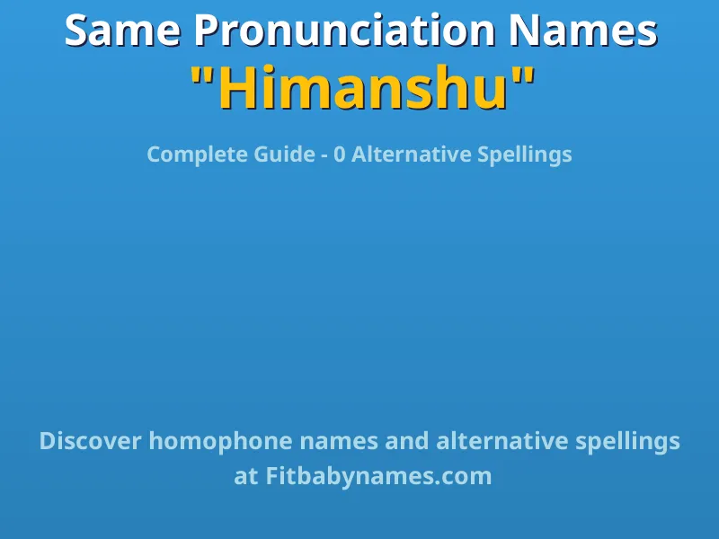 Infographic: Himanshu same pronunciation names, similar names, and homophone names