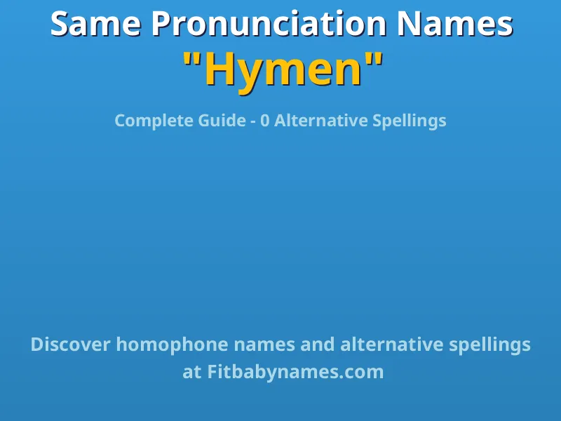 Infographic: Hymen same pronunciation names, similar names, and homophone names