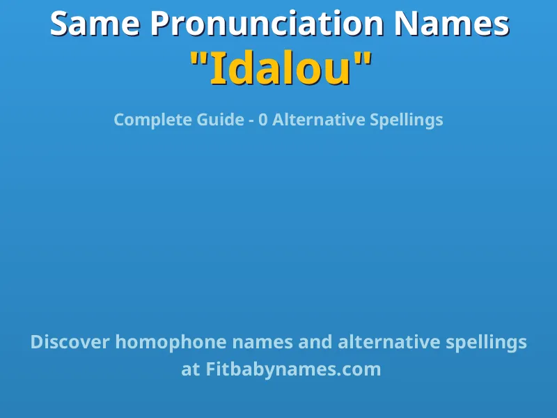Infographic: Idalou same pronunciation names, similar names, and homophone names