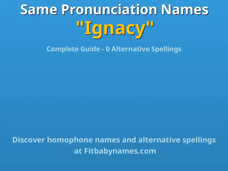 Infographic: Ignacy same pronunciation names, similar names, and homophone names