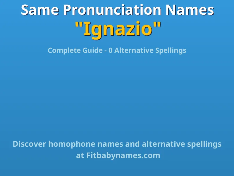 Infographic: Ignazio same pronunciation names, similar names, and homophone names