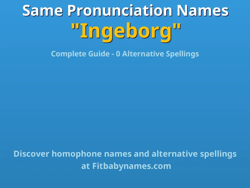 Infographic: Ingeborg same pronunciation names, similar names, and homophone names