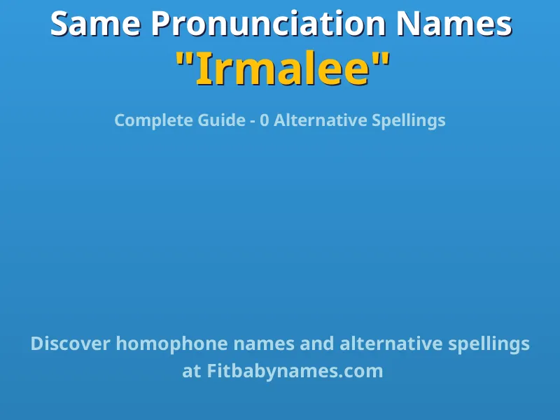 Infographic: Irmalee same pronunciation names, similar names, and homophone names