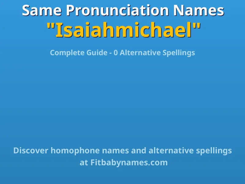 Infographic: Isaiahmichael same pronunciation names, similar names, and homophone names