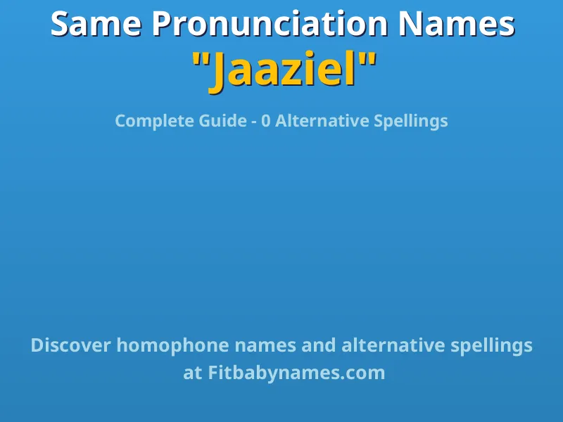 Infographic: Jaaziel same pronunciation names, similar names, and homophone names
