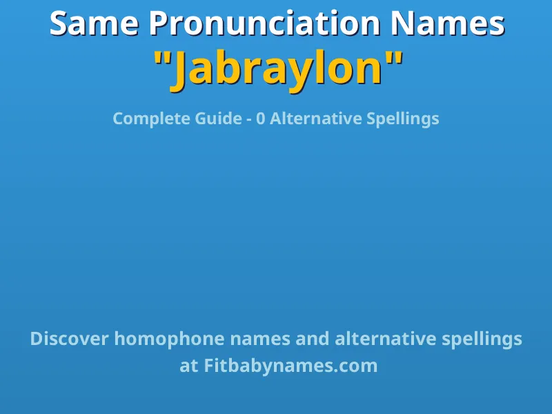 Infographic: Jabraylon same pronunciation names, similar names, and homophone names