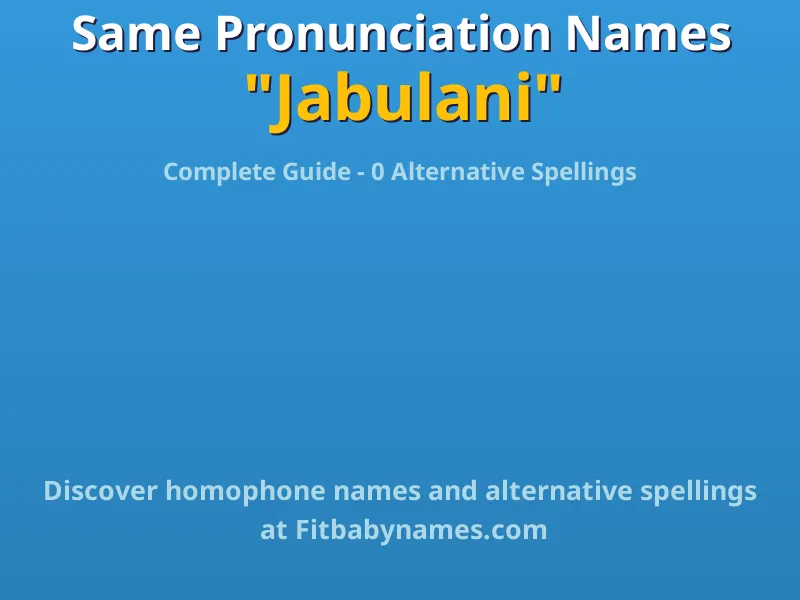 Infographic: Jabulani same pronunciation names, similar names, and homophone names