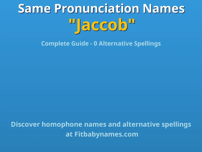 Infographic: Jaccob same pronunciation names, similar names, and homophone names