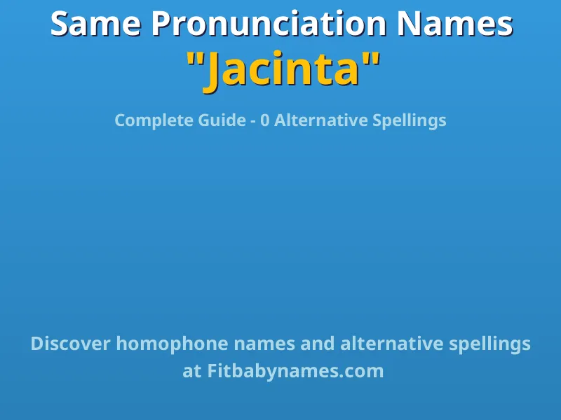 Infographic: Jacinta same pronunciation names, similar names, and homophone names