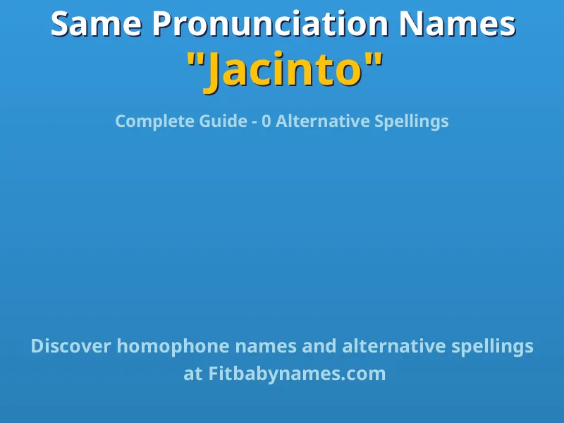 Infographic: Jacinto same pronunciation names, similar names, and homophone names