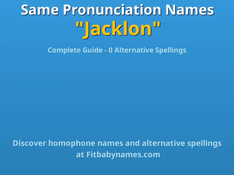 Infographic: Jacklon same pronunciation names, similar names, and homophone names