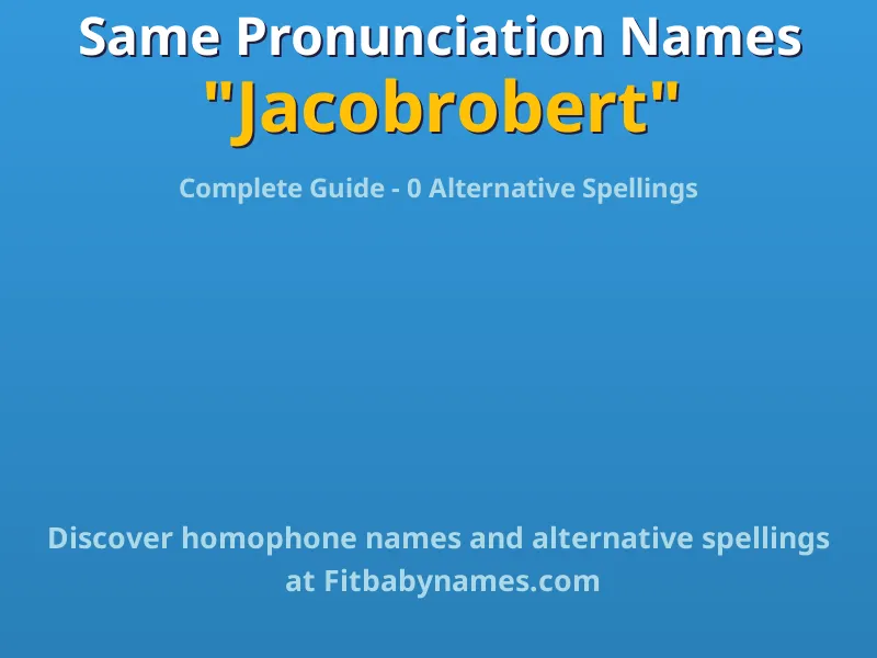 Infographic: Jacobrobert same pronunciation names, similar names, and homophone names