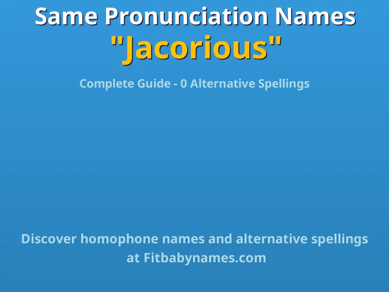 Infographic: Jacorious same pronunciation names, similar names, and homophone names