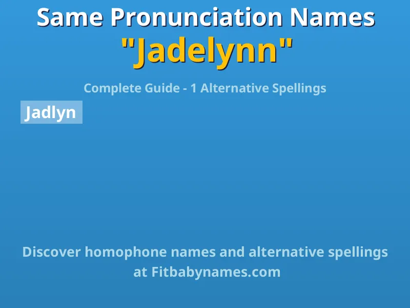 Infographic: Jadelynn same pronunciation names, similar names, and homophone names