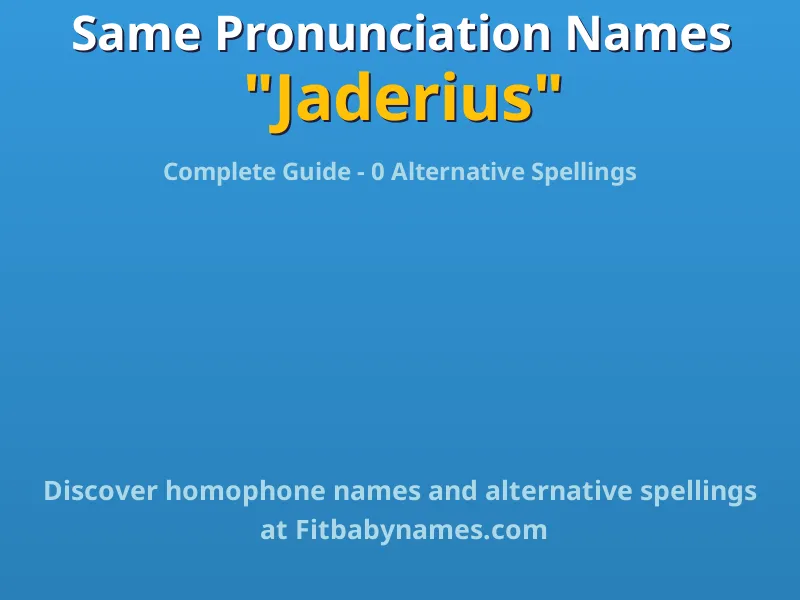 Infographic: Jaderius same pronunciation names, similar names, and homophone names