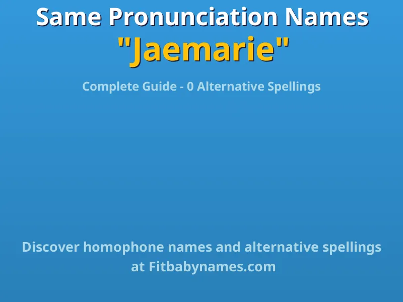 Infographic: Jaemarie same pronunciation names, similar names, and homophone names