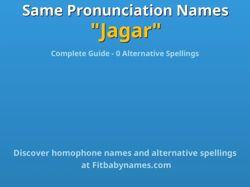 Infographic: Jagar same pronunciation names, similar names, and homophone names