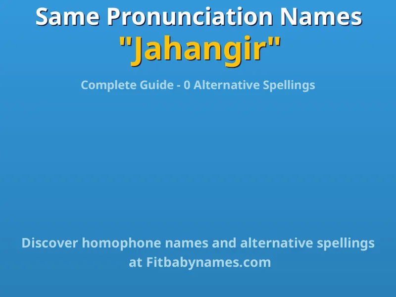 Infographic: Jahangir same pronunciation names, similar names, and homophone names