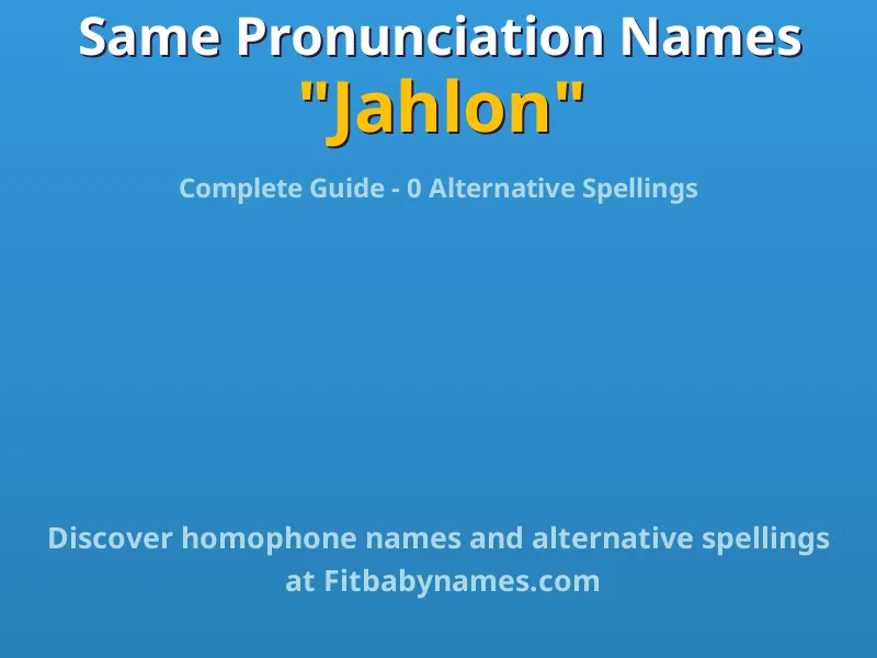 Infographic: Jahlon same pronunciation names, similar names, and homophone names