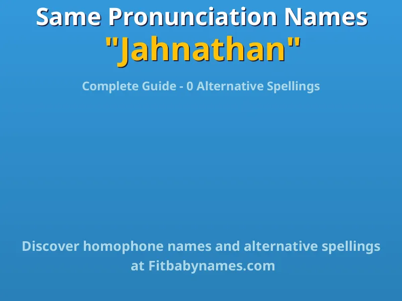 Infographic: Jahnathan same pronunciation names, similar names, and homophone names