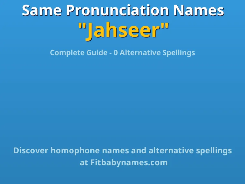 Infographic: Jahseer same pronunciation names, similar names, and homophone names
