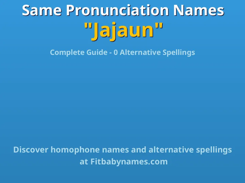 Infographic: Jajaun same pronunciation names, similar names, and homophone names